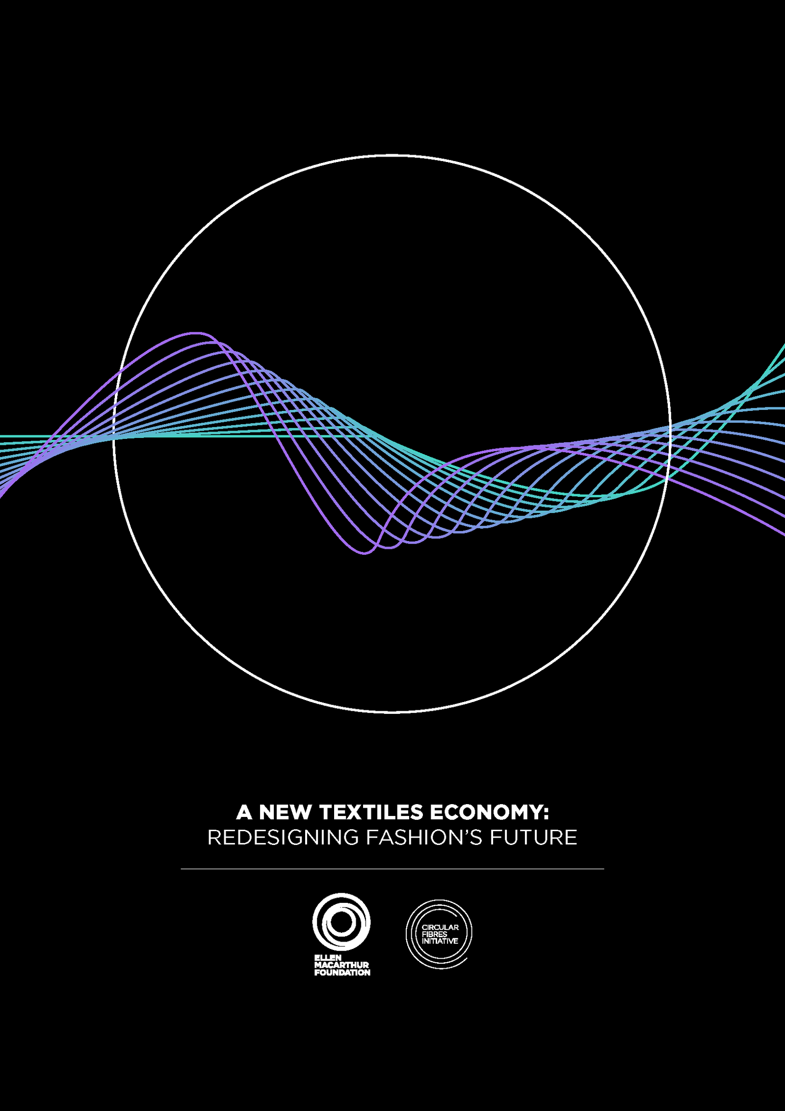 A New Textiles Economy: Redesigning fashion’s future